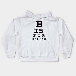 B is for Badman Kids Hoodie